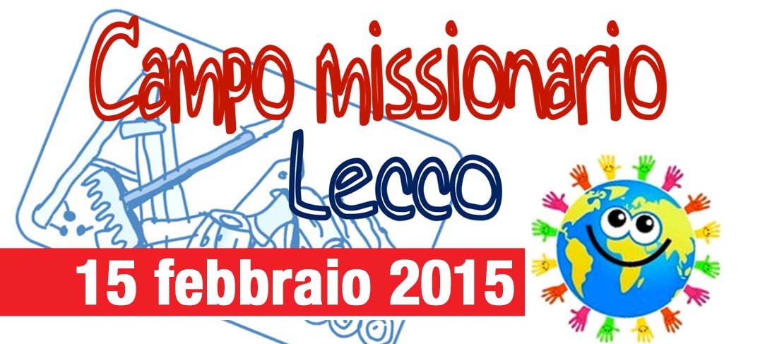 Campo missionario a Lecco: 15 febbraio 2015